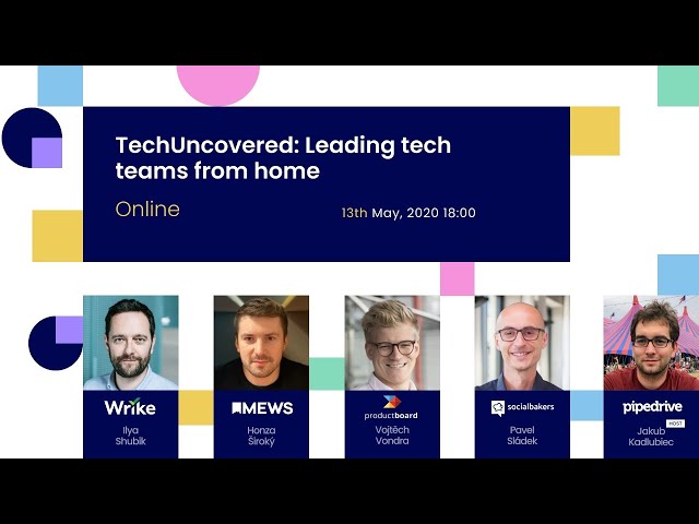TechUncovered: Leading tech teams from home
