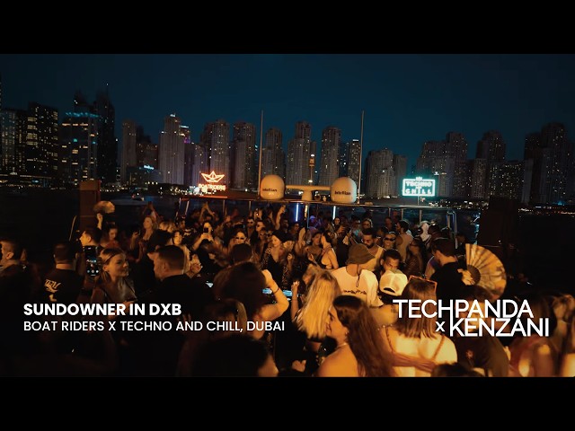 Tech Panda & Kenzani Sundowner Set in DXB l Boat Riders X Techno and Chill