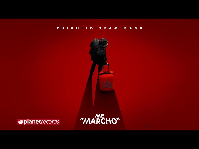 Chiquito Team Band - Me Marcho (audio oficial)