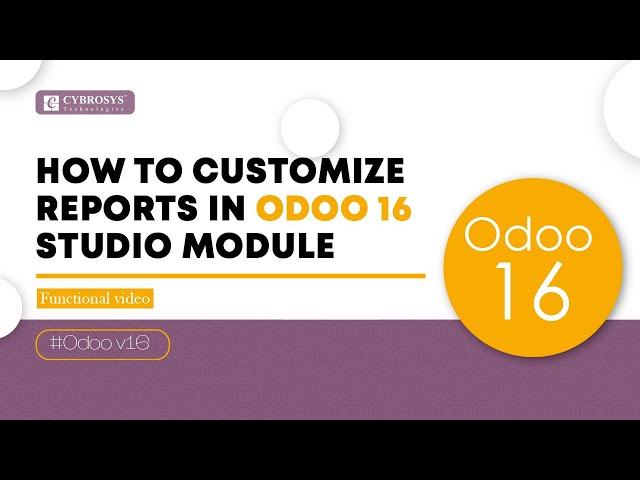How to Customize Reports in Odoo 16 Studio | Odoo 16 Functional Videos | Odoo 16 Enterprise Edition