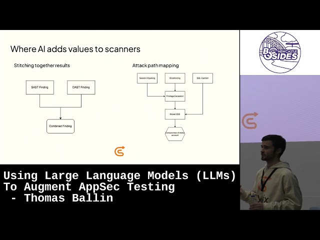 Using Large Language Models (LLMs) To Augment AppSec Testing - Thomas Ballin