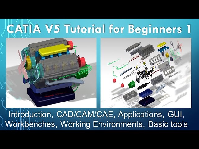 CATIA Tutorials- CAD/CAM/CAE, Industrial Applications, GUI, Workbenches