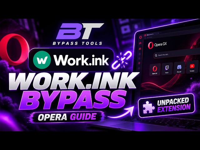 How to Bypass Work.ink Links with Bypass Tools (2026) | Opera / Opera GX Guide