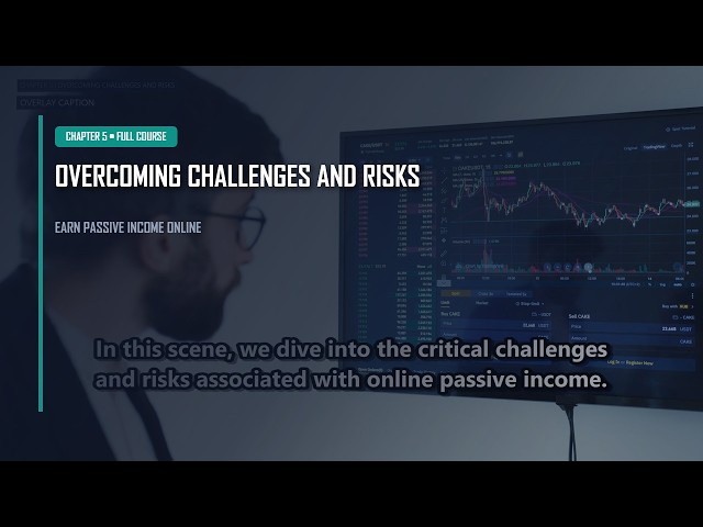 Chapter 5: Overcoming Challenges | Earn passive income online Course