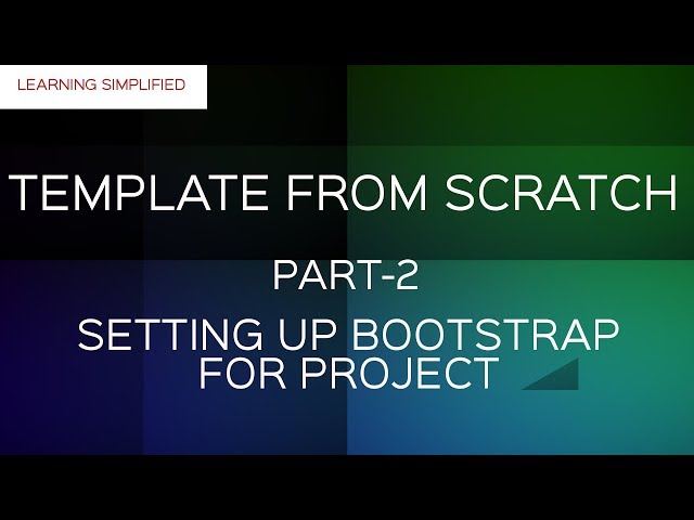 Code Template from Scratch:Download and Setup Bootstrap