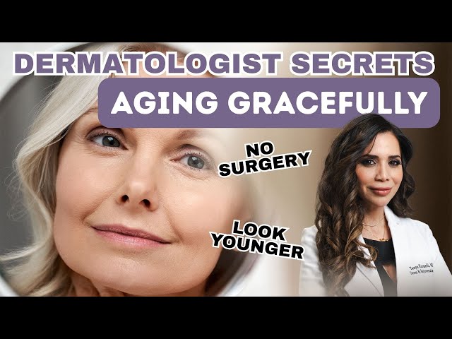 Dermatologist Secrets to Aging Gracefully (No Surgery Required)