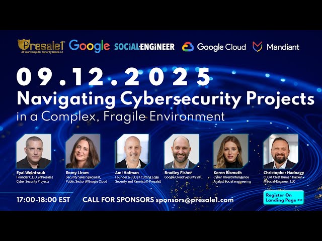 Navigating Cybersecurity Projects in a Complex, Fragile Environment‪@Presale1  ‪@Google  9.12.25