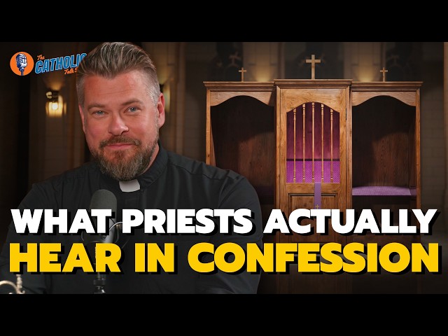 What Priests Actually Hear In Confession (...Without Breaking The Seal)