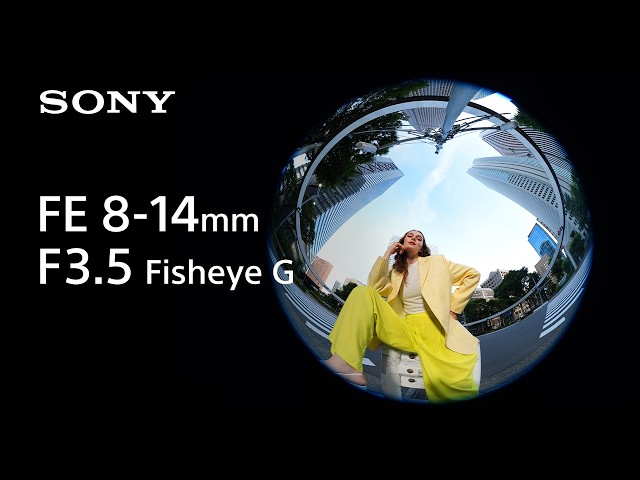Reframe Reality | FE 8-14mm F3.5 Fisheye G | Sony | α Lens