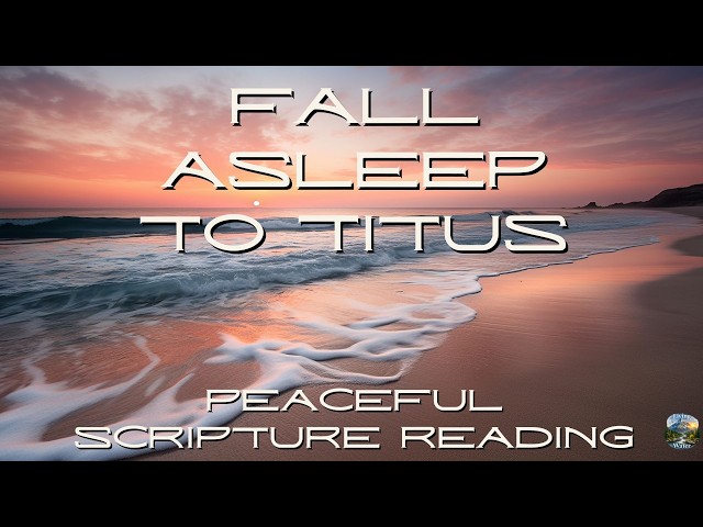 Fall Asleep to the Book of Titus | Peaceful Scripture Reading (Audio & Text)