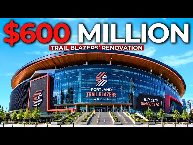 Inside the PORTLAND TRAIL BLAZERS' $600 Million MODA CENTER RENOVATION
