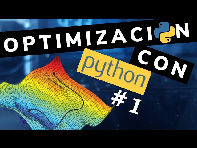 Optimización con python # 1: Introducción (CON EJEMPLOS)