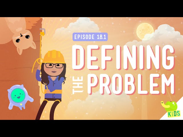 Defining a Problem: Crash Course Kids #18.1