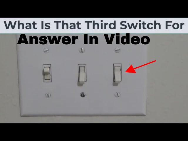 What Is That Third Switch For (Here's The Answer And How Do It Works)