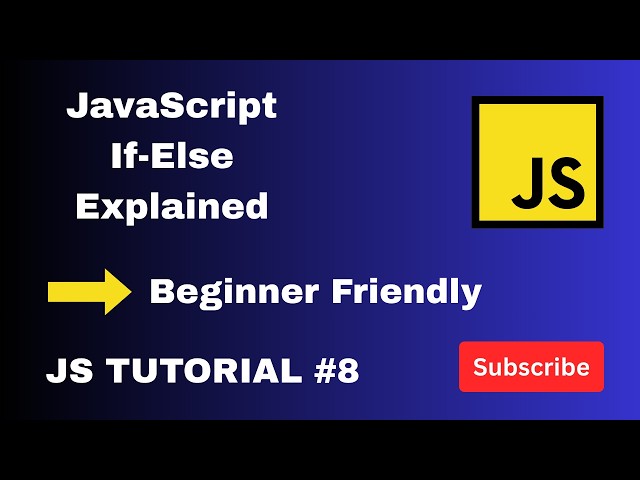 JavaScript If Else Statements Explained | Control Flow for Beginners | JS Tutorial #8