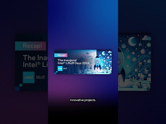 Recapping The Inaugural Intel® Liftoff Days 2024 | September 2024 | IDZ News | Intel Software