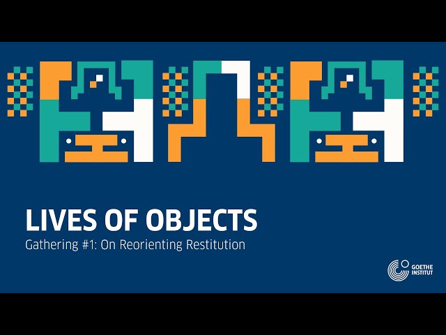Lives of Objects: Virtual Gathering #1: On Reorienting Restitution