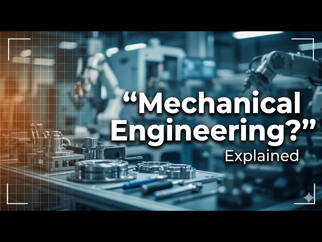 What is Mechanical Engineering, Really?
