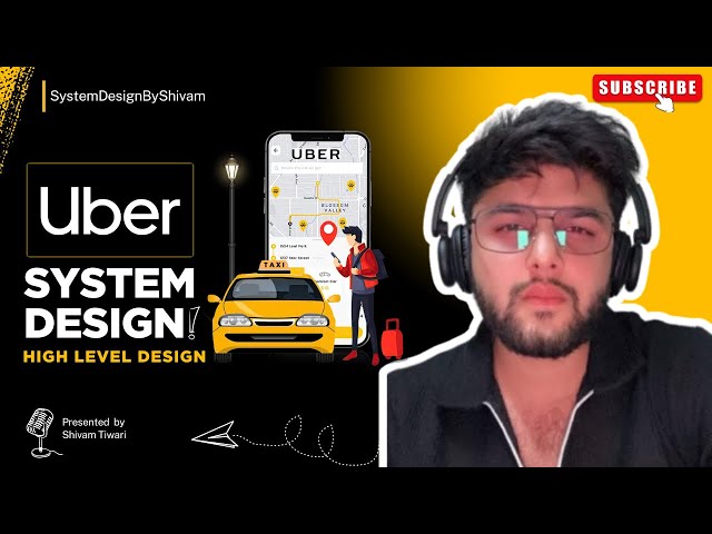 Uber System Design | High Level Design of Uber , Ola , Lyft , Careem and Rapido