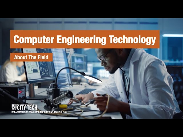 Computer Engineering Technology BTech -- About The Field