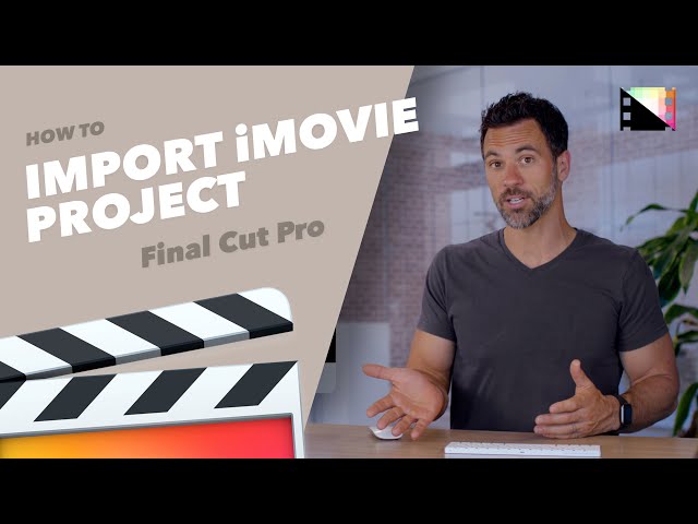 How to Import iMovie Project into Final Cut Pro X
