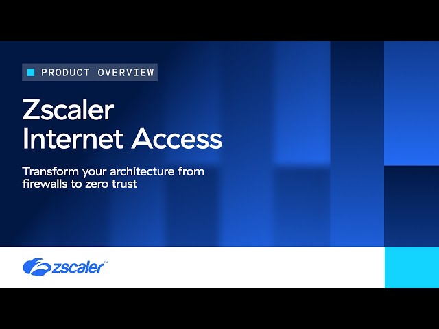 Zscaler Internet Access (ZIA): A cloud-native security solution