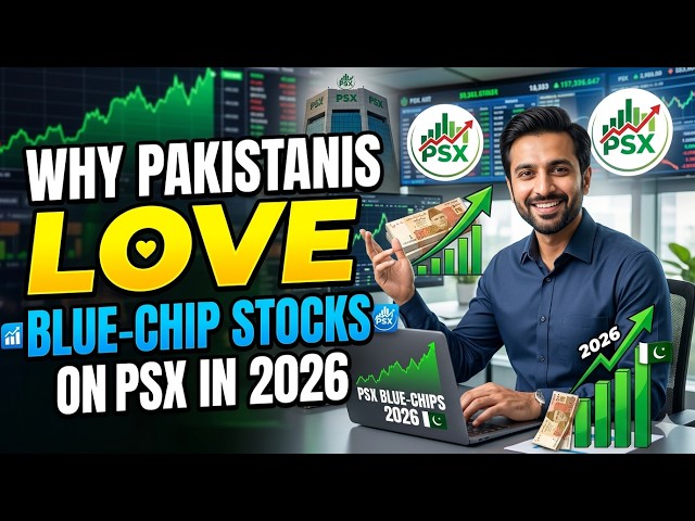 Why Pakistanis Love Blue-Chip Stocks on PSX in 2026