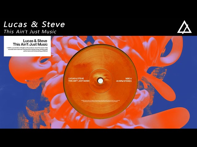 Lucas & Steve - This Ain't Just Music (Extended Mix)