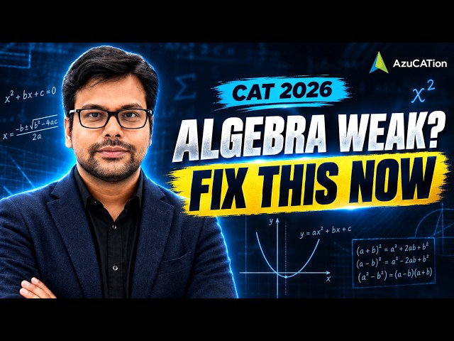 CAT 2026 Algebra Strategy: How to Fix Your Weakest Quant Area