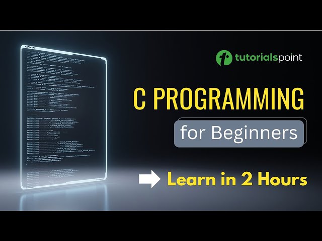 C Programming for Beginners | C Tutorial | Learn in 2 Hours  | Tutorialspoint