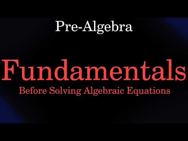 Fundamental Rules of Pre-Algebra