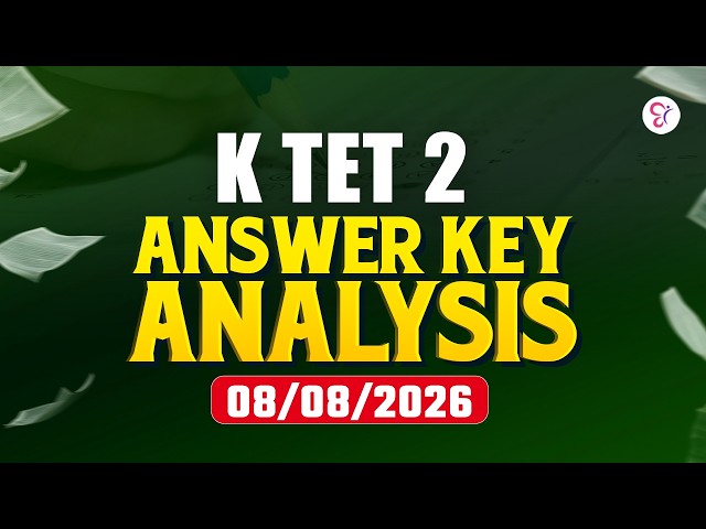 K TET 2 ANSWER KEY ANALYSIS 08/08/2026 | K TET SERVICE EXAM 2026