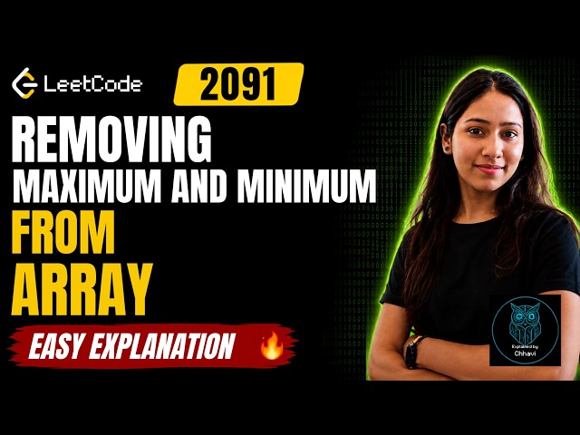 LeetCode 2091 | Removing Minimum & Maximum From Array | Easiest Approach 🔥