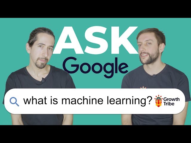 What is machine learning? | Ask Google: The Machine Learning Edition
