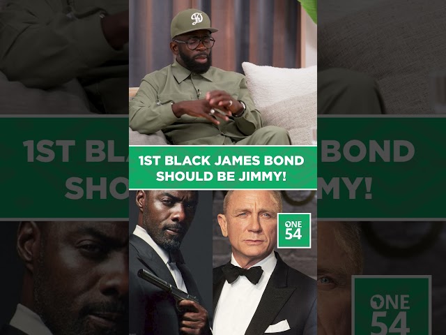 1st Black James Bond Should Be Jimmy! | One54 Africa Podcast