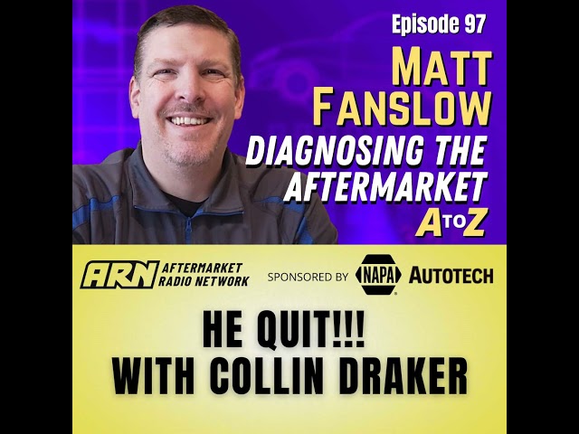 He Quit!!! with Collin Draker [E097] - Automotive Field Theory