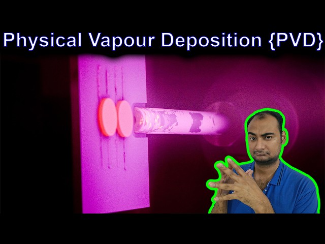 Physical vapour deposition {PVD} Explained {Science Thursday}