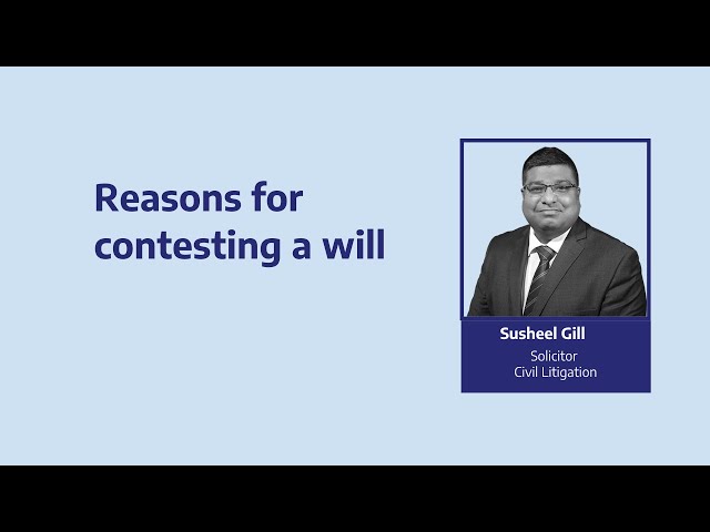 Reasons for contesting a will I Susheel Gill