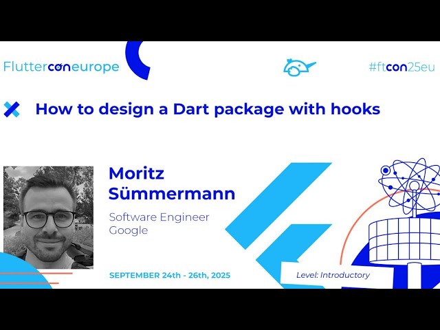 How to design a Dart package with hooks - Moritz Sümmermann | Fluttercon EU 2025
