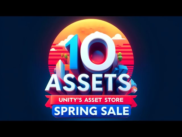 Top 10 Assets in Unity's Assets Store Spring Sale