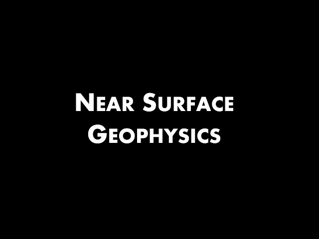 What is Near Surface Geophysics?