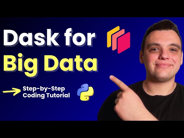 Python Dask Tutorial for Big Data: Faster Data Processing Explained