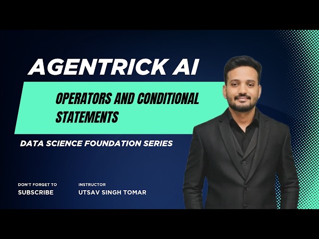 Operators and Conditional Statements