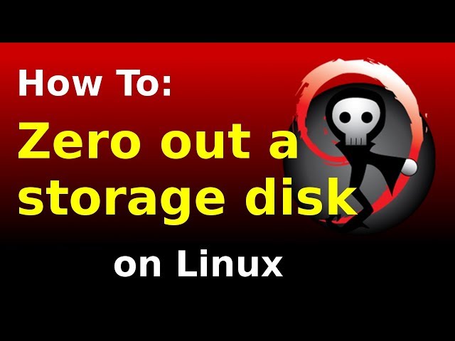 How to zero out a storage disk on Linux