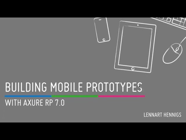 Building mobile PROTOTYPES with Axure 7 & 8