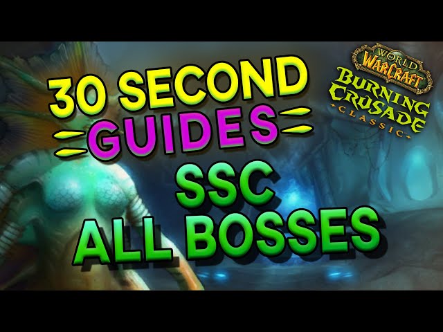 Serpentshrine Cavern - All Bosses - 30 Second Guides