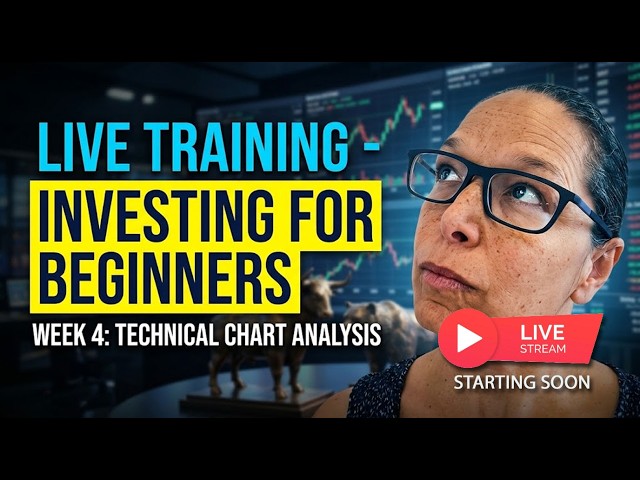 Investing for Beginners - Week 4 - Module 4 - Focusing on technical chart analysis