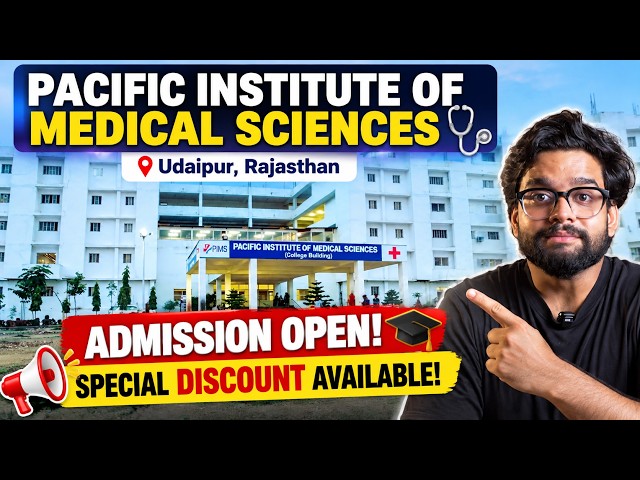 Pacific Institute of Medical Sciences Udaipur Admission 2026 | Get Discount