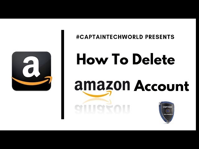 How To Delete Amazon Account Permanently | amazon.in | 2019 | #CaptainTechWorld