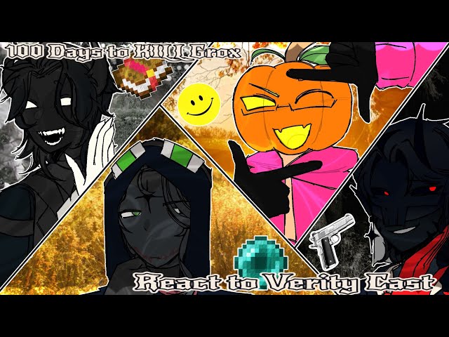 [discontinue] || 100 days to KILL Grox react to Verity Cast